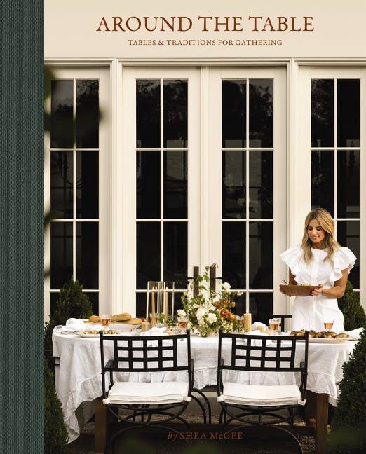 Around the Table : Traditions for Gathering by Shea McGee